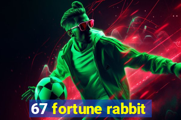 67 fortune rabbit